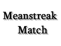 Meanstreak Match -  -    